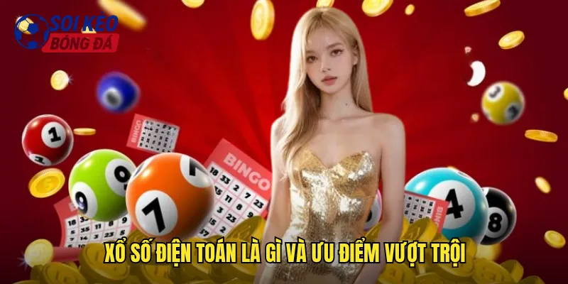Xổ Số Điện Toán Soi Kèo Bóng Đá Công Nghệ Mới Vận May Lớn 2 Xổ số điện toán là gì và ưu điểm vượt trội