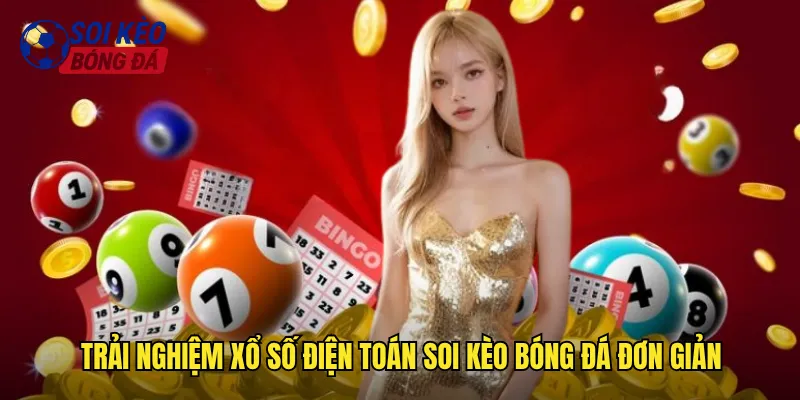 Xổ Số Điện Toán Soi Kèo Bóng Đá Công Nghệ Mới Vận May Lớn 3 Trải nghiệm xổ số điện toán soi kèo bóng đá đơn giản
