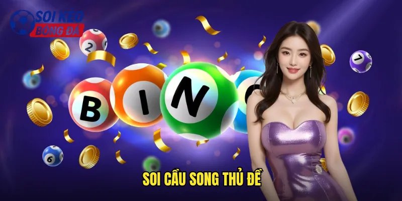 Soi Cầu Song Thủ Đề Soi Kèo Bóng Đá Bắt Cặp Số Vàng 1 soi cầu song thủ đề