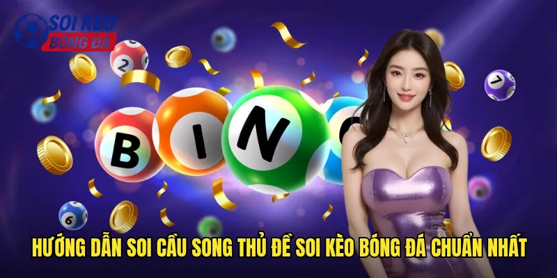 Soi Cầu Song Thủ Đề Soi Kèo Bóng Đá Bắt Cặp Số Vàng 3 Hướng dẫn soi cầu song thủ đề soi kèo bóng đá chuẩn nhất