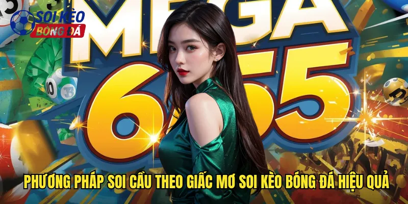 Soi Cầu Theo Giấc Mơ Soi Kèo Bóng Đá Giải Mã Điềm Báo Trúng Số 3 Phương pháp soi cầu theo giấc mơ soi kèo bóng đá hiệu quả