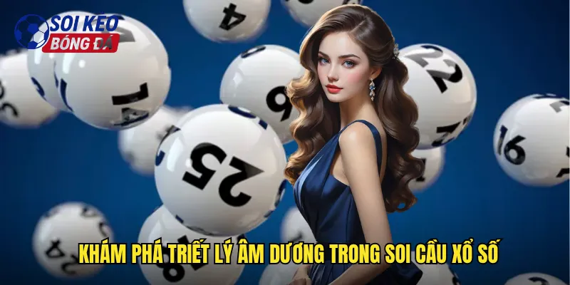 Khám phá triết lý âm dương trong soi cầu xổ số