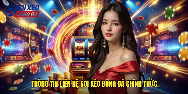 Thông Tin Liên Hệ Soi Kèo Bóng Đá Chính Thức